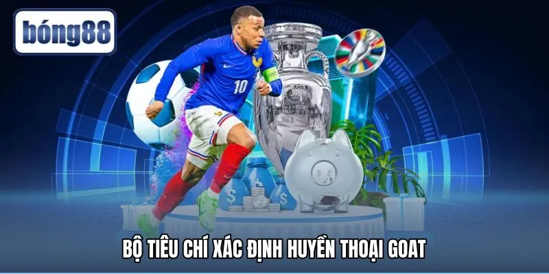 bo-tieu-chi-xac-dinh-huyen-thoai-goat Thước đo chuyên môn xác định vị thế huyền thoại GOAT