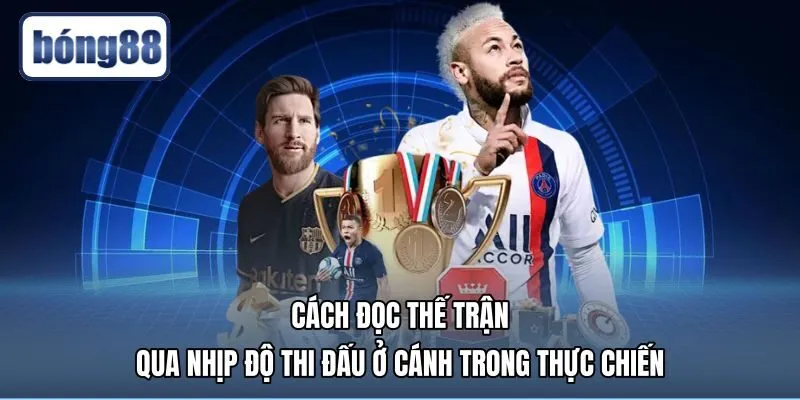 cach-doc-the-tran-qua-nhip-do-thi-dau-o-canh-trong-thuc-chien Dấu hiệu thay đổi nhịp độ cánh của wingback là gì