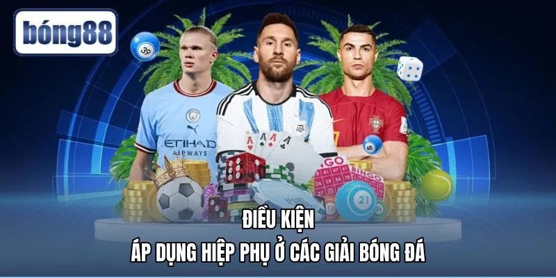 dieu-kien-ap-dung-hiep-phu-o-cac-giai-bong-da Quy tắc hiệp phụ là gì tại các vòng loại trực tiếp