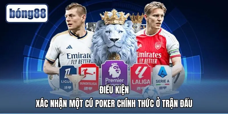 dieu-kien-xac-nhan-mot-cu-poker-chinh-thuc-o-tran-dau Quy chuẩn công nhận bốn pha lập công hợp lệ trên sân