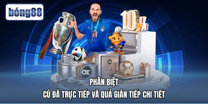 phan-biet-cu-da-truc-tiep-va-qua-gian-tiep-chi-tiet Dấu hiệu nhận biết quả phạt trực tiếp và phạt gián tiếp