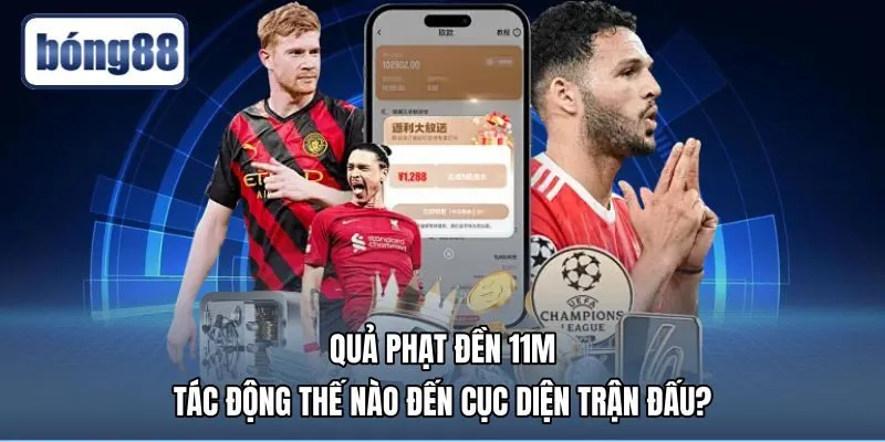 qua-phat-den-11m-tac-dong-the-nao-den-cuc-dien-tran-dau penalty là gì và sức ảnh hưởng đến cục diện trận đấu