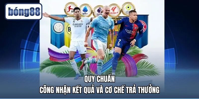 quy-chuan-cong-nhan-ket-qua-va-co-che-tra-thuong Kèo phạt góc là gì cùng quy chuẩn công nhận kết quả